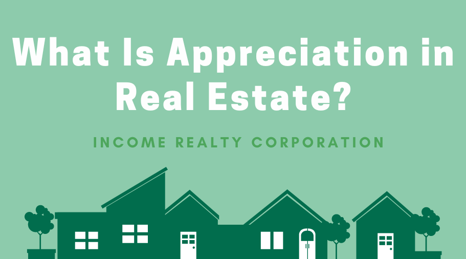 What Is Appreciation in Real Estate?